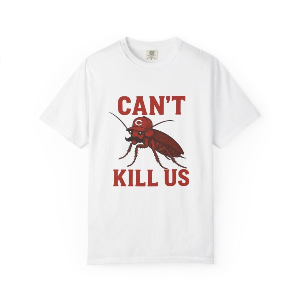 Cincinnati Reds Post Season 2025 - 'Can't Kill Us' Casual Humor Shirt